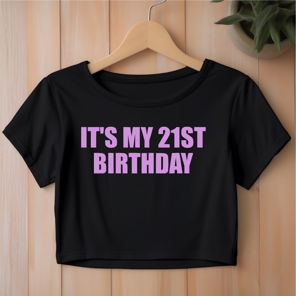 It’s My 21st Birthday (READ DESCRIPTION)